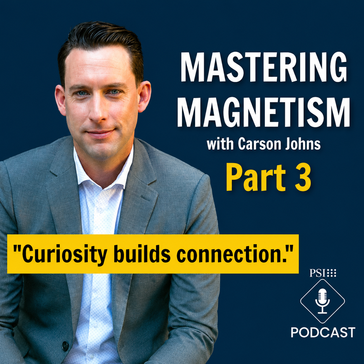 Mastering Magnetism with Carson Johns | Pt 3 episode artwork