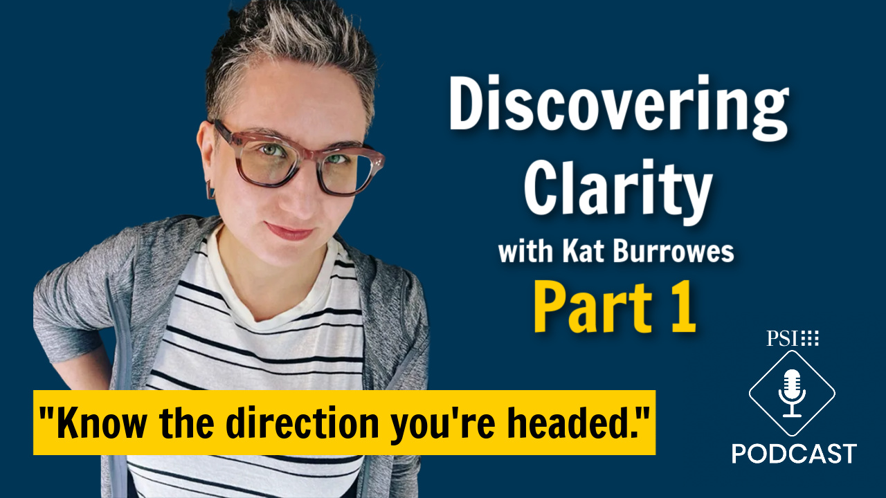 Podcast thumbnail showing a woman with short gray hair and glasses on the left, blue background, white title 'Discovering Clarity with Kat Burrows Part 1' and a yellow banner reading 'Know the direction you're headed.' with a podcast mic logo on the right.