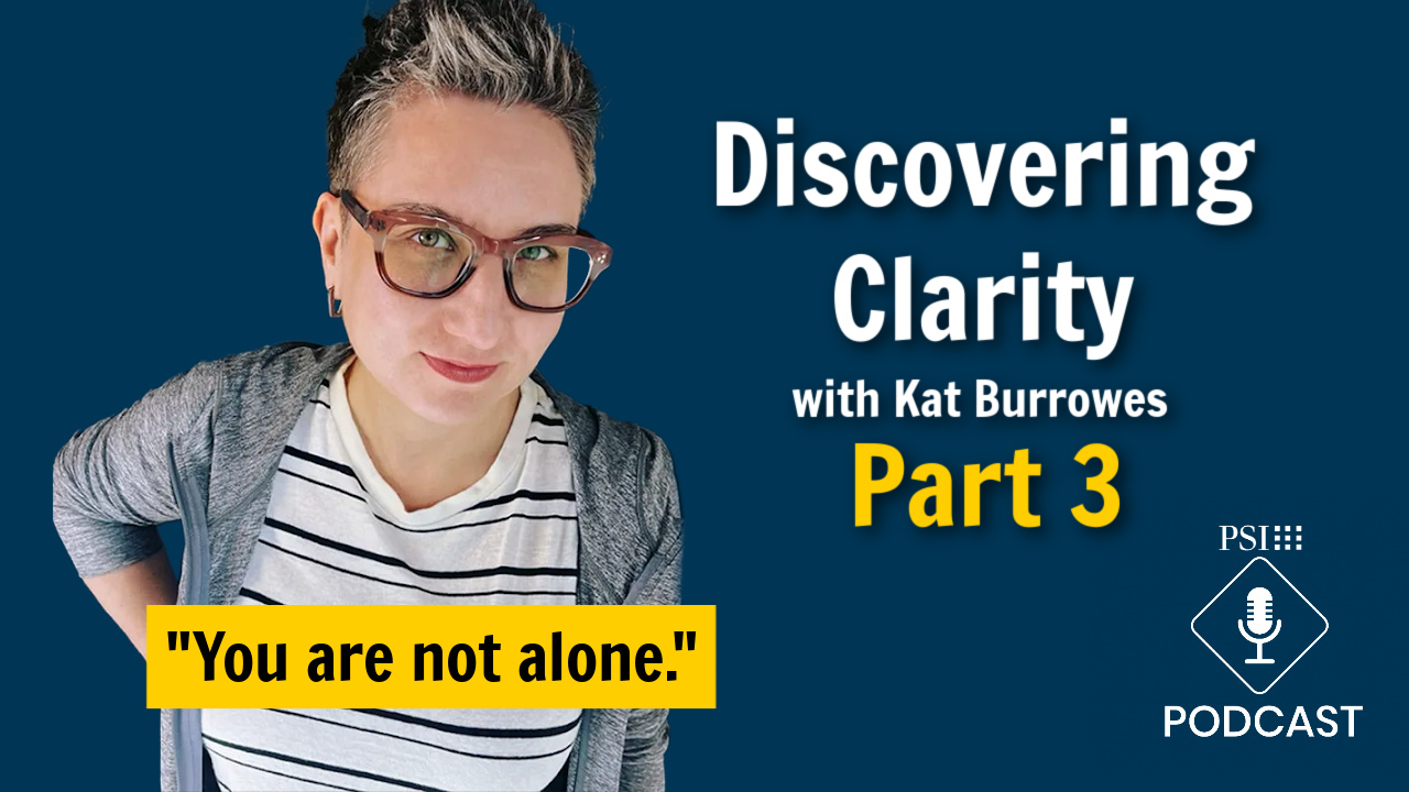 Portrait of a woman with glasses on a blue background; bold white text reads 'Discovering Clarity with Kat Burrows Part 3' and a yellow banner says 'You are not alone.' — podcast cover style.